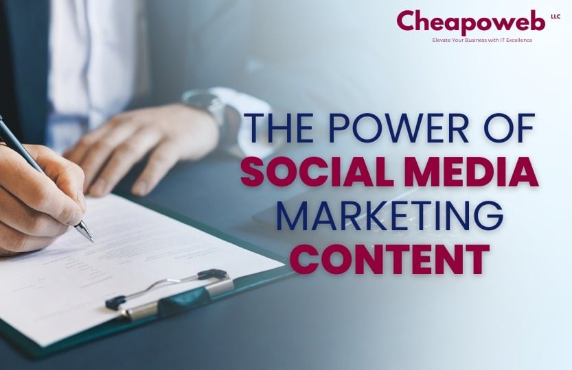 You are currently viewing The Power of Social Media Marketing Content