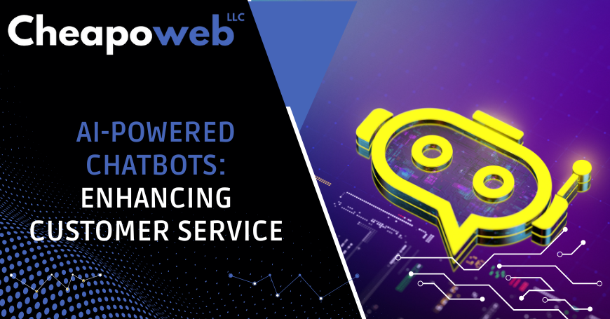 AI POWER CHATBOTS: ENHANCING CUSTOMER SERVICE